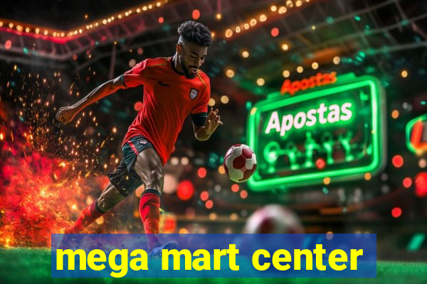 mega mart center