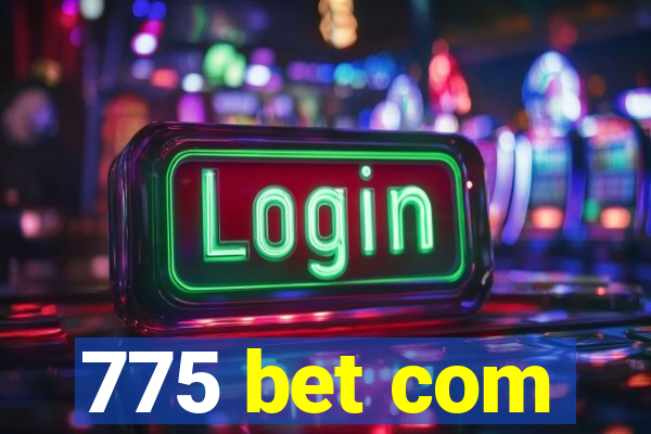 775 bet com