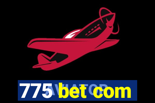 775 bet com