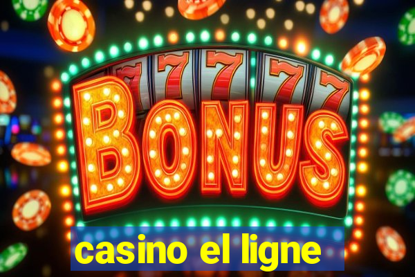 casino el ligne