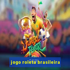 jogo roleta brasileira