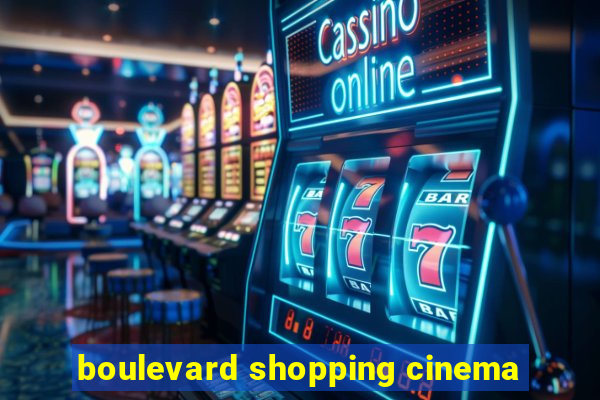 boulevard shopping cinema