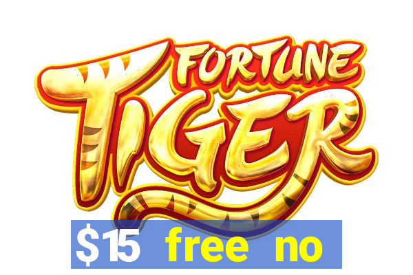 $15 free no deposit casino