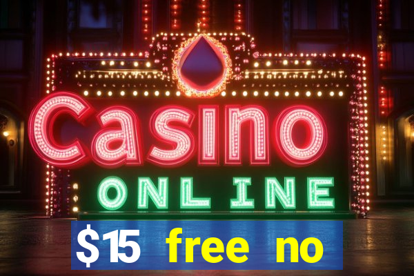 $15 free no deposit casino