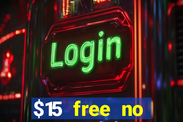 $15 free no deposit casino