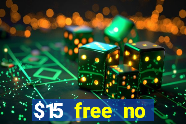 $15 free no deposit casino