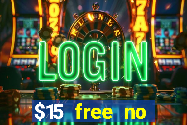 $15 free no deposit casino