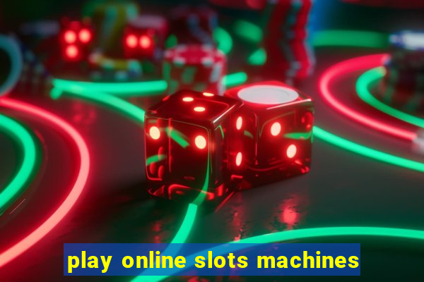 play online slots machines