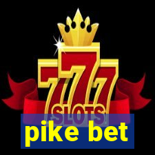 pike bet