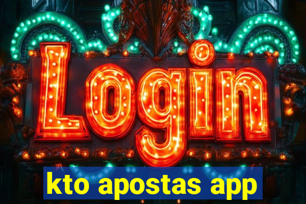 kto apostas app