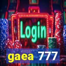 gaea 777