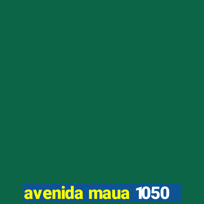 avenida maua 1050