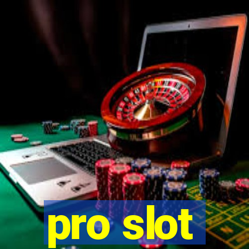 pro slot