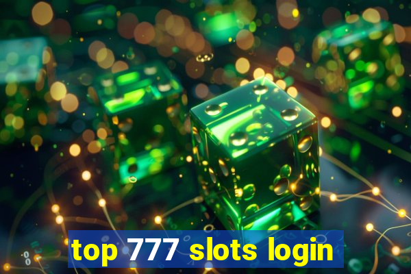 top 777 slots login