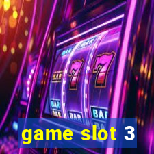 game slot 3