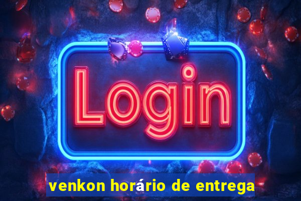 venkon horário de entrega