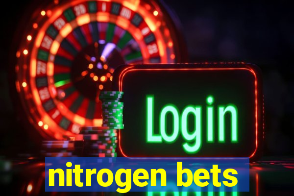 nitrogen bets