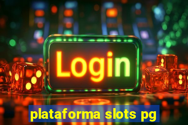 plataforma slots pg