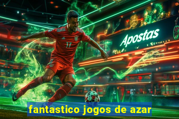 fantastico jogos de azar