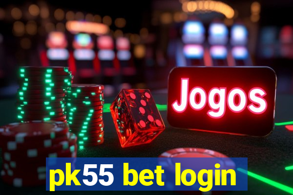 pk55 bet login