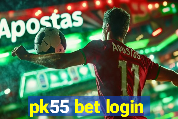 pk55 bet login