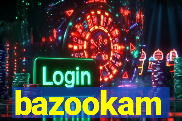 bazookam