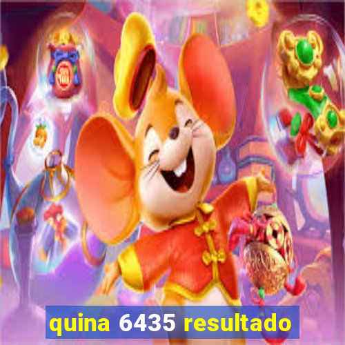 quina 6435 resultado