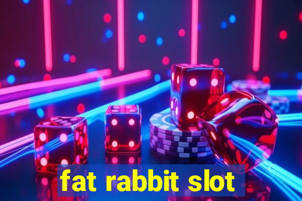 fat rabbit slot