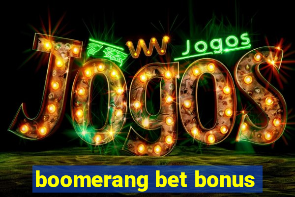 boomerang bet bonus