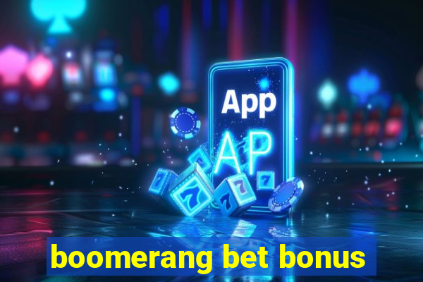 boomerang bet bonus