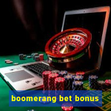 boomerang bet bonus