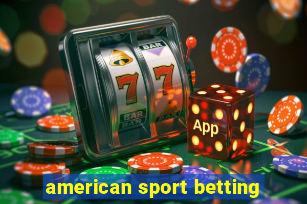 american sport betting