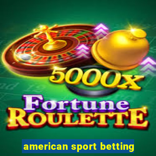 american sport betting