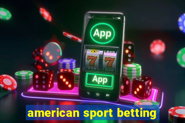 american sport betting