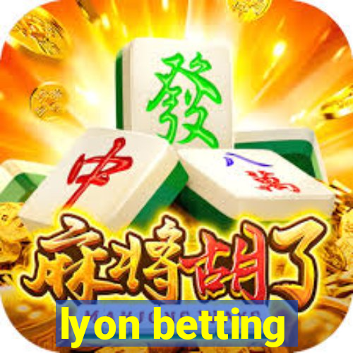 lyon betting