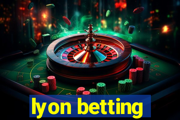 lyon betting