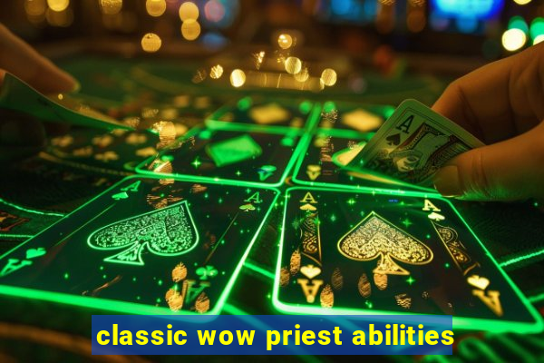 classic wow priest abilities