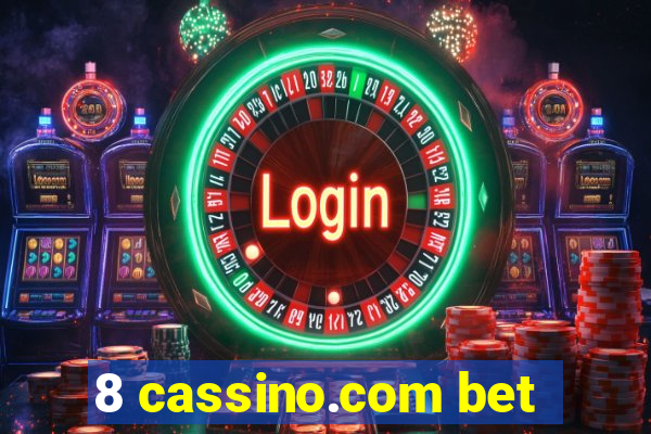 8 cassino.com bet