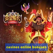 casinos online bonuses