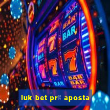 luk bet pr茅 aposta