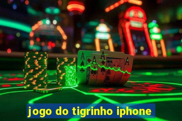 jogo do tigrinho iphone