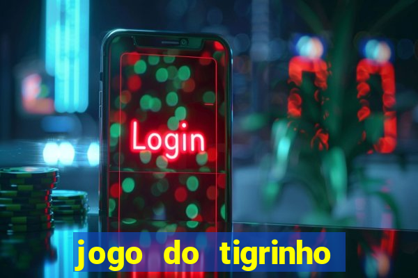 jogo do tigrinho minimo 1 real