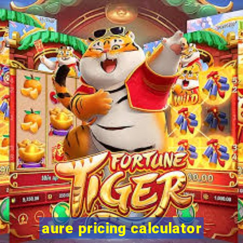 aure pricing calculator