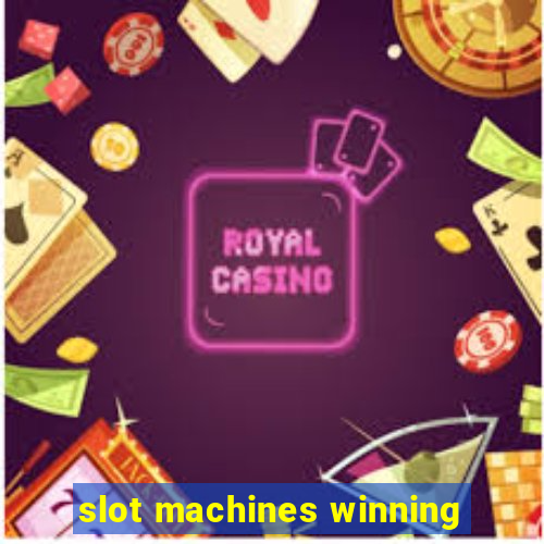 slot machines winning