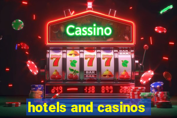 hotels and casinos