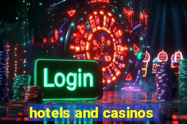 hotels and casinos