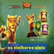 os melhores slots