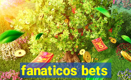 fanaticos bets