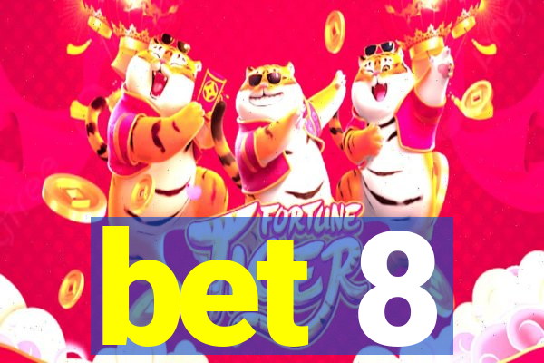 bet 8