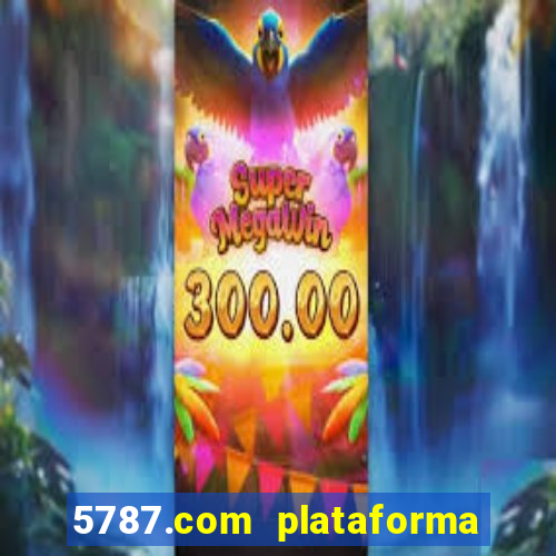 5787.com plataforma de jogos